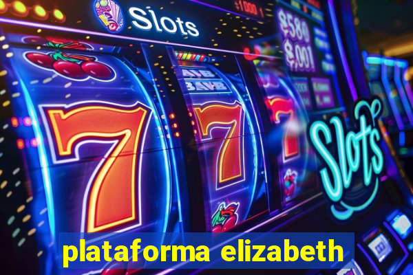 plataforma elizabeth